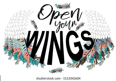 Open your wings. Inspirational quote about freedom. Handwritten phrase. Lettering in boho style for tee shirt print and poster. Typographic design.