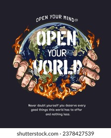 open your world slogan with man hands and fire globe graphic vector illustration on black background