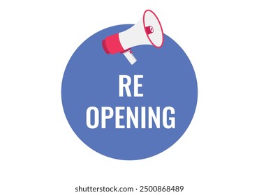 re opening button, banner, label, template for website. re opening text with colorful megaphone icon
