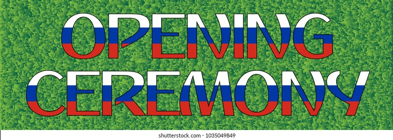 Opening Ceremony words from russian flag on a football field grass, 2018 trend, vector illustration