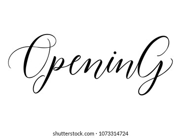 Opening lettering. Beautiful creative inscription. Handwritten text, calligraphy. Can be used for greeting cards, posters and leaflets