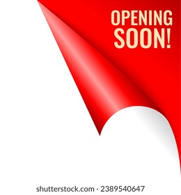 Opening soon announce placard with curled up page corner, vector flat illustration of red glossy paper, abstract web design element for website or business presentation