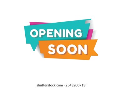 Opening soon banner, speech bubble sign icon tag modern word concept vector. Design for web, advertise.