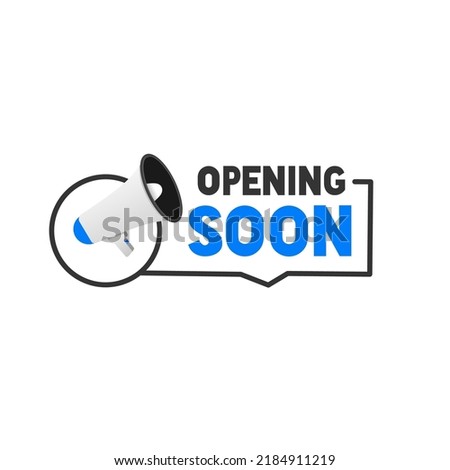 Opening soon banner template design. Badge with megaphone. Vector illustration on white background.
