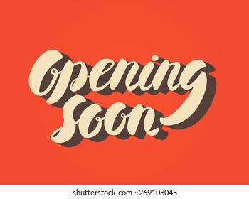 Opening soon. Hand lettering.