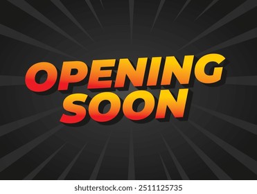 Opening soon. Text effect design in 3D style with good colors