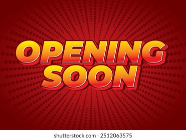 Opening soon. Text effect design in 3D style with good colors