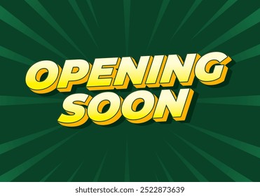 Opening soon. Text effect design in 3D style with good colors