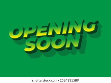 Opening soon. Text effect design in 3D style with good colors