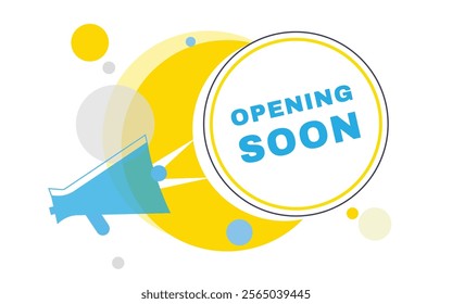 Opening soon, vector banner speech bubble and megaphone sign design. Announcement design element.