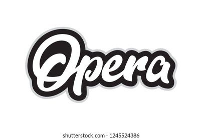 opera hand written word text for typography design in black and white color. Can be used for a logo, branding or card