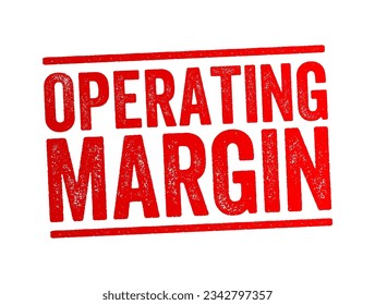 Operating Margin is the ratio of operating income to net sales, usually expressed in percent, text concept stamp