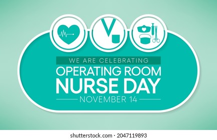 Operating Room Nurse day is observed every year on November 14, also referred to as a theatre nurse, specializes in perioperative care, providing care to patients before, during and after surgery.