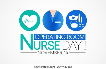 Operating Room Nurse day is observed every year on November 14, also referred to as a theatre nurse, specializes in perioperative care, providing care to patients before, during and after surgery.