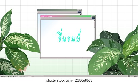 Operating system desktop display with tropical Dumbcane leaves, vaporwave nostalgic background template - Thai wording (reun-rom) mean happy, be joyful, delightful