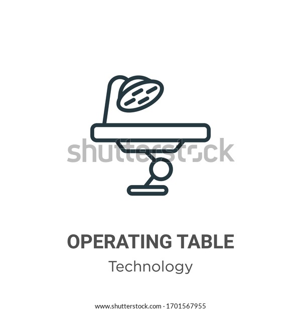 Operating\
table outline vector icon. Thin line black operating table icon,\
flat vector simple element illustration from editable technology\
concept isolated stroke on white\
background