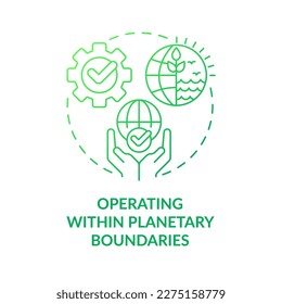 Operating within planetary boundaries green gradient concept icon. Characteristics of fair economy abstract idea thin line illustration. Isolated outline drawing. Myriad Pro-Bold font used