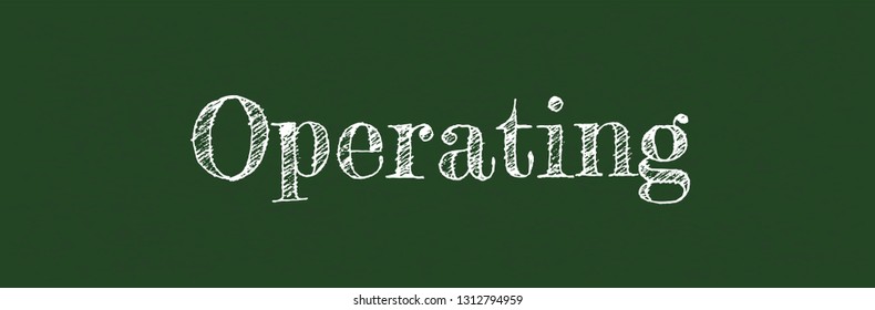 Operating word concept. "Operating" on chalkboard. Use for cover, banner, blog. 