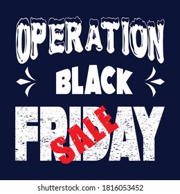 Operation Black Friday Sale - design for T shirt, Mug, Bag.