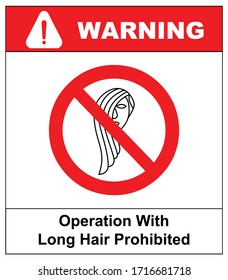 Operation with long hair prohibited sign. Vector illustration isolated on white. Forbidden icons for industrial equipment. Warning red prohibition symbol for safety on working place