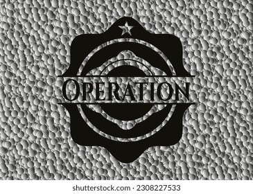 Operation realistic dark emblem with grey bubbles background. Vector Illustration. Detailed. 