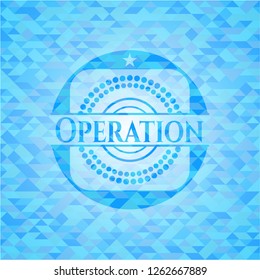 Operation realistic light blue emblem. Mosaic background