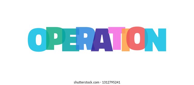 Operation word concept. "Operation" on white background. Use for cover, banner, blog. 