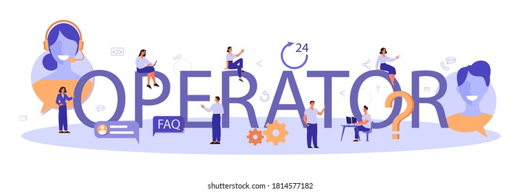 Operator typographic header. Idea of customer service. Support clients and help them with problems. Providing customer with valuable information. Vector illustration
