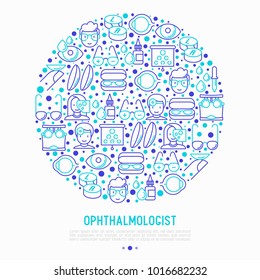 Ophthalmologist concept in circle with thin line icons: glasses, eyeball, vision exam, lenses, eyedropper, spectacle case. Modern vector illustration for banner, print media, web page.