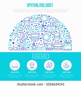 Ophthalmologist concept in half circle with thin line icons: glasses, eyeball, vision exam, lenses, eyedropper, spectacle case. Modern vector illustration for banner, print media, web page.