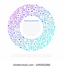 Ophthalmology concept in circle with thin line icons: laser eye surgery, eye test, eye drops, contact lenses, cataract, astigmatism, phoropter, autorefractometer, farsightedness. Vector illustration.