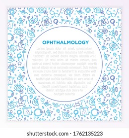 Ophthalmology concept with thin line icons: laser eye surgery, eye test, eye drops, contact lenses, cataract, astigmatism, phoropter, autorefractometer, farsightedness. Vector illustration.