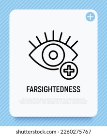 Ophthalmology thin line icon: farsightedness. Human eye with plus sign. Modern vector illustration.