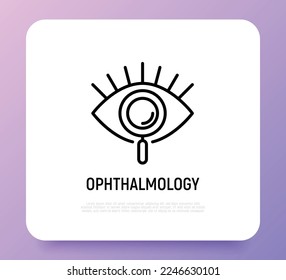 Ophthalmology thin line icon. Human eye under magnifier. Logo for vision correction clinic. Vector illustration.