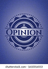 Opinion badge with jean texture. Vector Illustration. Detailed.