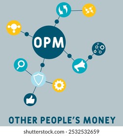 OPM - Other People's Money acronym. business concept background. vector illustration concept with keywords and icons. lettering illustration with icons for web banner, flyer, landing pag