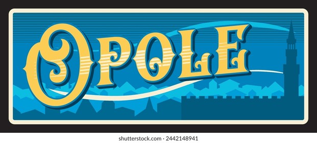 Opole voivodeship Poland retro travel plate and tourist destination sticker. Vector vintage banner with landmark Moszna Castle, retro postcard or sign. Oppeln city located in southern Poland