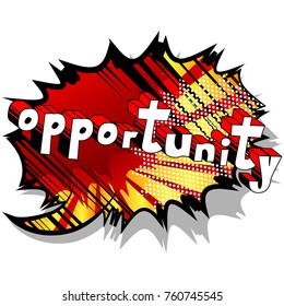Opportunity - Comic book style word on abstract background.