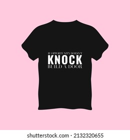 Wenn die Gelegenheit nicht klopfen eine Tür Typografie T-Shirt, Vektorgrafik-Design. Poster, Mug, Typografie Design