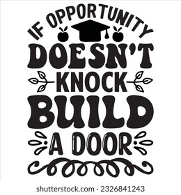 If Opportunity Doesn't Knock Build A Door T-shirt Design Vector File