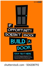 If opportunity doesn't knock, build a door. (Motivational Quote Vector Poster Design) With Text Box