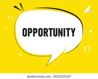 Opportunity speech bubble text.Banner and Poster. vector illustration.