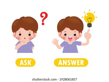 Opposite ASK and ANSWER, Words antonym for children with cartoon characters happy cute kids Flat vector illustration isolated on white background