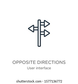 Opposite directions icon. Thin linear opposite directions outline icon isolated on white background from user interface collection. Line vector sign, symbol for web and mobile