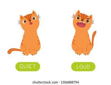 Opposites concept, quiet and loud. Educational antonyms word card with cats.  Funny flashcard for English language studying. Cute meowing kitten