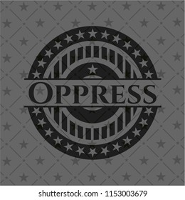 Oppress realistic dark emblem