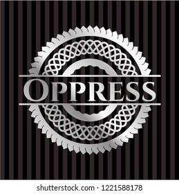 Oppress silver badge