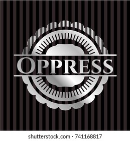 Oppress silver badge