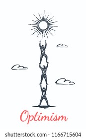 Optimism, lifestyle concept sketch. A team of three men climbing on top of each other trying to reach the sun. Vector hand drawn illustration.