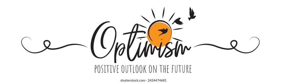 Optimism positive outlook on the future, vector. Wording design, lettering. Motivational, inspirational positive quote, affirmation. Wall art, artwork, t shirt design